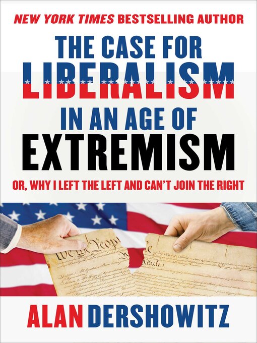Title details for The Case for Liberalism in an Age of Extremism by Alan Dershowitz - Wait list